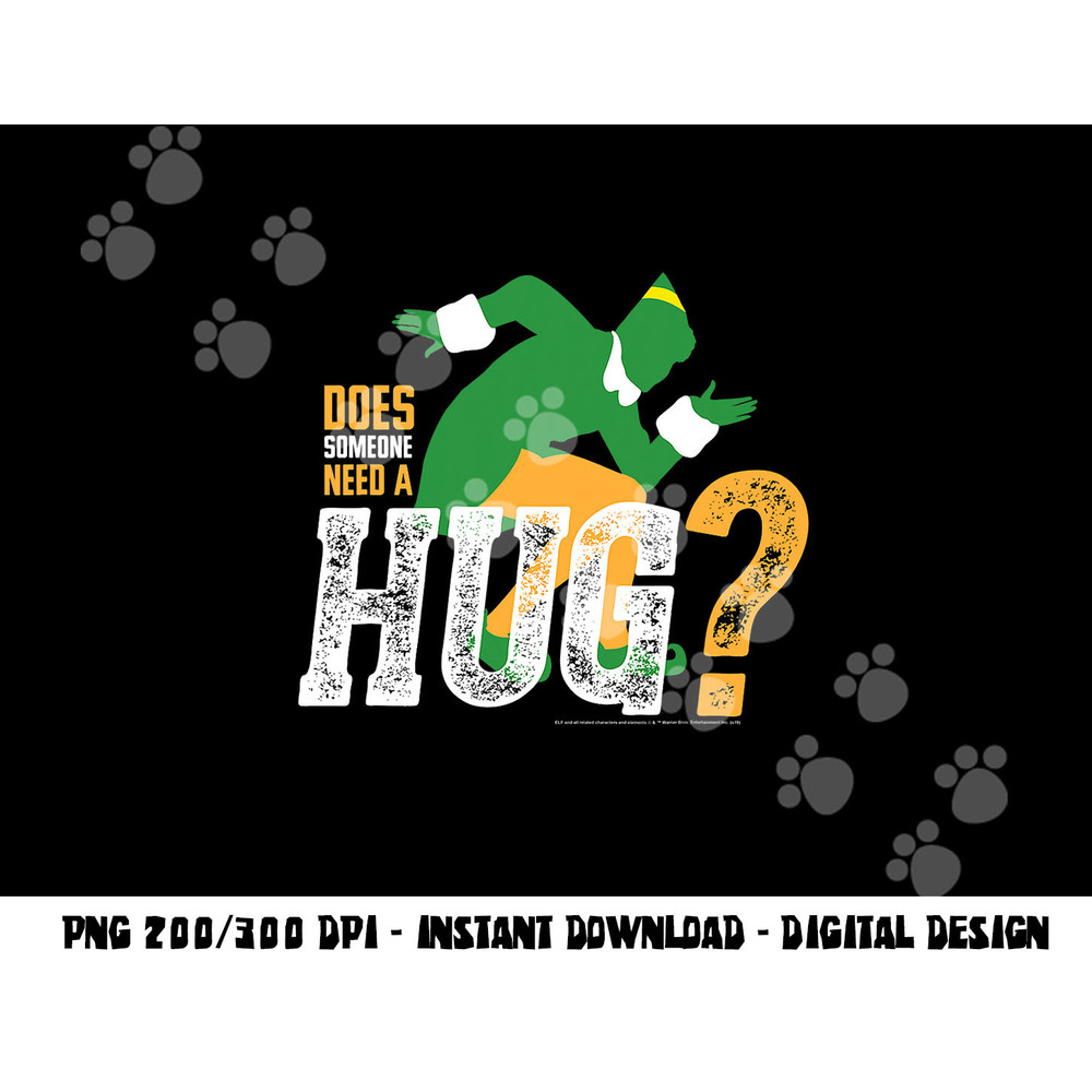 Elf Does Someone Need A Hug png, sublimation .jpg