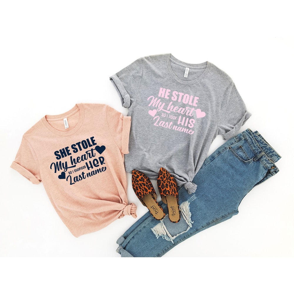 He stole my heart so I stole his last name shirt,His & Hers, Matching Shirts,Wedding Gift,Couple Valentines Gift,Love Shirt,Couple Shirt - 4.jpg