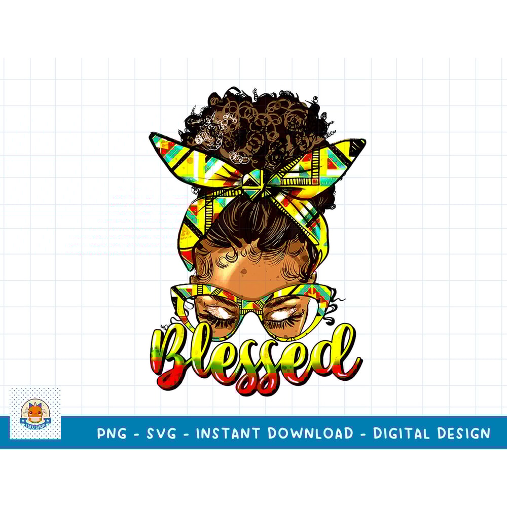 Black History Blessed Afro Black Women Messy Bun Juneteenth T-Shirt copy.jpg