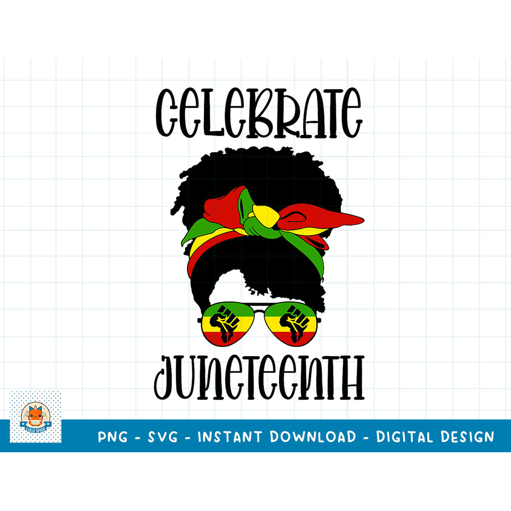 Black Women Messy Bun Juneteenth Celebrate T-Shirt copy.jpg