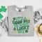 It's A Good Day To Have A Lucky Day,Lucky Shirt,Lucky Shamrock Sweatshirt,St Patricks Day Shirt,Funny Shamrock Shirt, Shenanigans Gift Shirt - 2.jpg