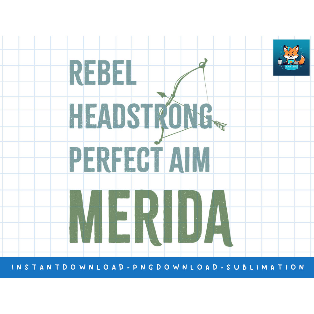 Disney Princess Rebel Headstrong Perfect Aim Merida png, sublimate, digital print.jpg