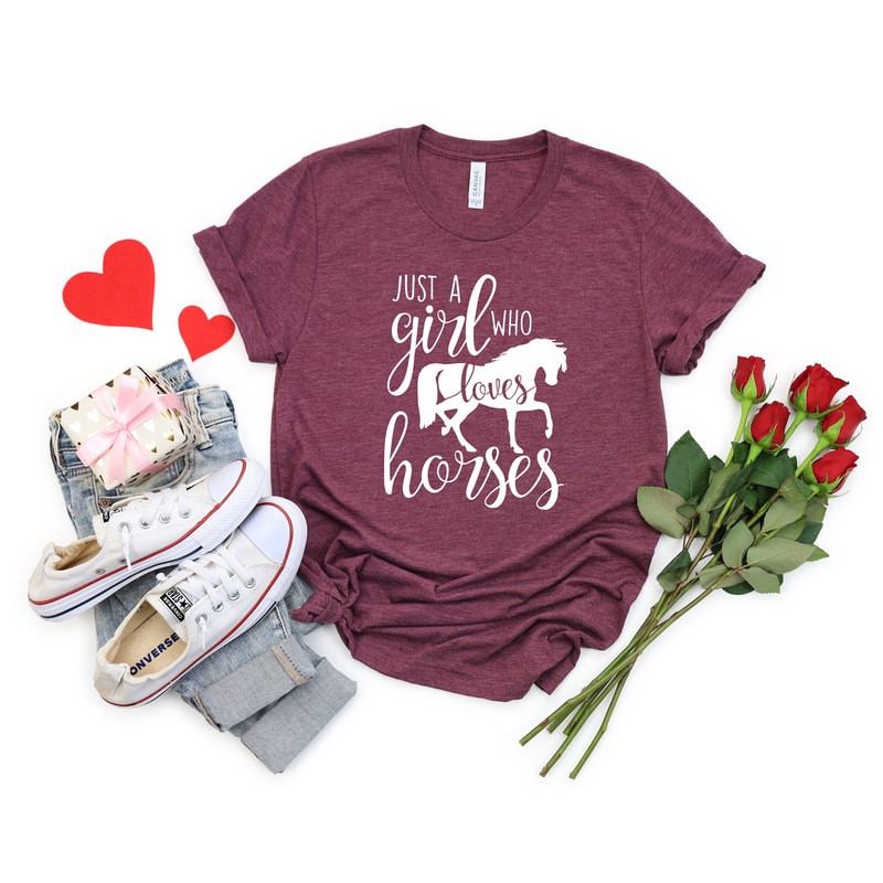 Just a Girl Who Loves Horses, Horse Girl ,Farm Lover, Horse Riding, Horse Shirt, Horse Lover Gift, Horse Gift For Woman,Shirt for mom - 2.jpg