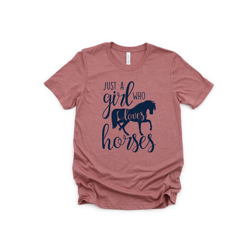 Just a Girl Who Loves Horses, Horse Girl ,Farm Lover, Horse Riding, Horse Shirt, Horse Lover Gift, Horse Gift For Woman,Shirt for mom - 3.jpg