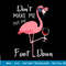 Don't Make Me Put My Foot Down Pink Flamingo Gifts Summer T-Shirt copy.jpg