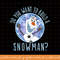 Disney Frozen Olaf Do You Want To Build A Snowman T-Shirt png, sublimate, digital download.jpg