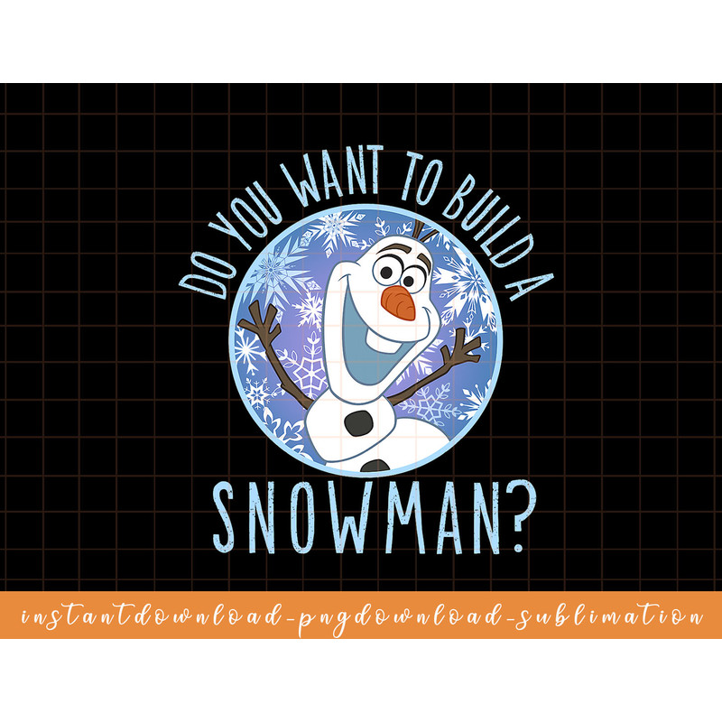 Disney Frozen Olaf Do You Want To Build A Snowman T-Shirt png, sublimate, digital download.jpg