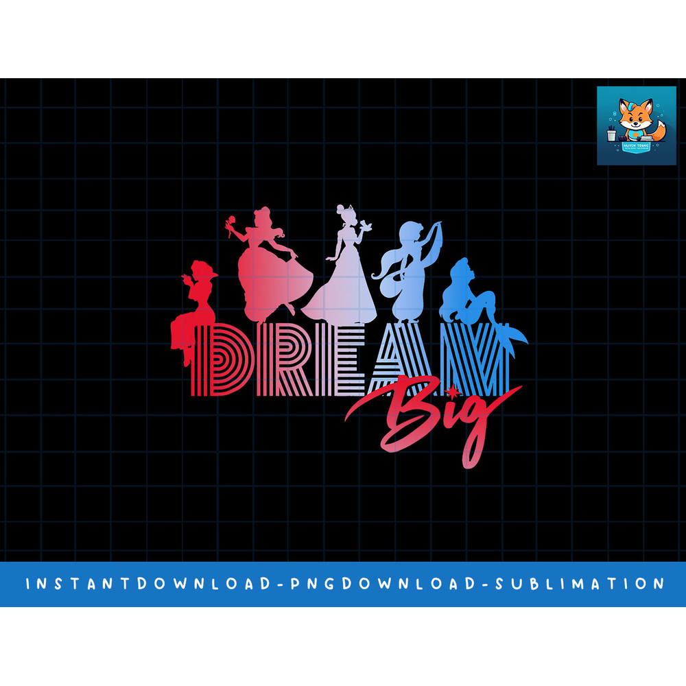 Disney Princess Silhouettes Dream Big png, sublimate, digital print.jpg