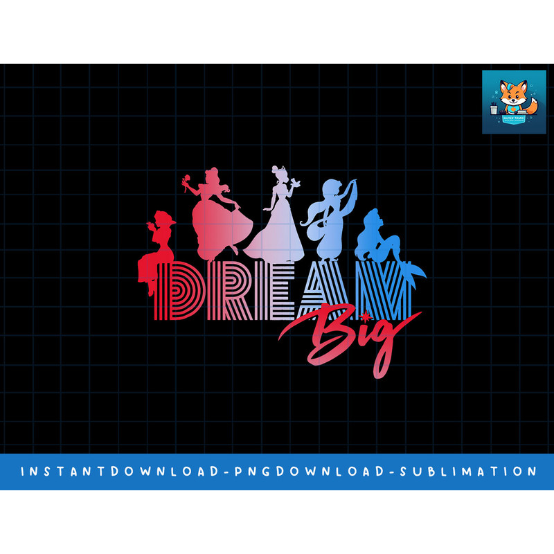 Disney Princess Silhouettes Dream Big png, sublimate, digital print.jpg