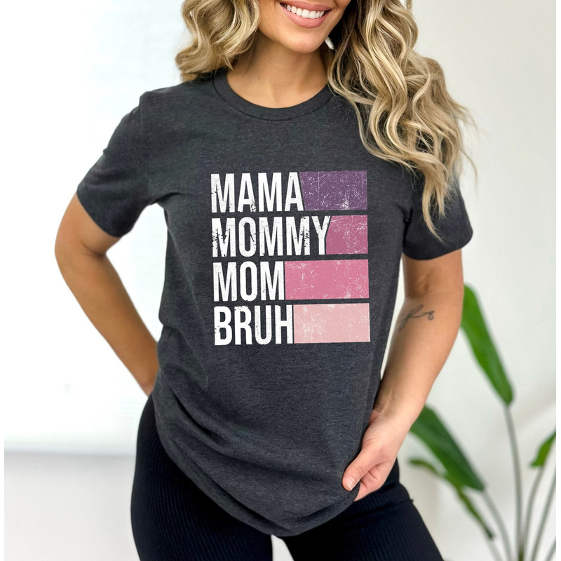 Mama Mommy Mom Bruh,Heart Mom Shirt, Mother's Day Shirt, Mama Shirt, Mom Qualities Shirt,Mom Gift for New Mom, Best Mother's Day Gift - 1.jpg