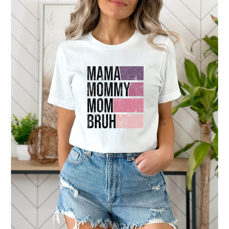 Mama Mommy Mom Bruh,Heart Mom Shirt, Mother's Day Shirt, Mama Shirt, Mom Qualities Shirt,Mom Gift for New Mom, Best Mother's Day Gift - 3.jpg