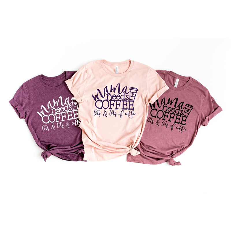 Mama needs coffee, Mothers Day Gift, Mom Shirt, Gifts for Mom, New Mom Mothers Day Gift, Mothers Day From Daughter, First Mothers Day Gift - 1.jpg