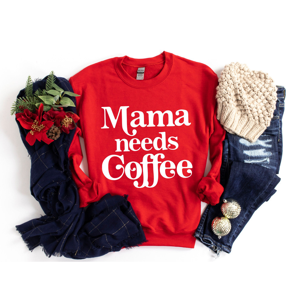 Mama Needs Coffee Shirt,Mothers Day Shirt,Mama Shirt,Mom Shirt,Mothers Day Gift,Coffee Lover Shirt,Gift For Mom,Mother Birthday Gift - 2.jpg