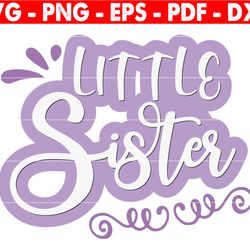little sister svg file for cricut and silhouette cameo, matching sister svg, sister svg,  cricut svg file