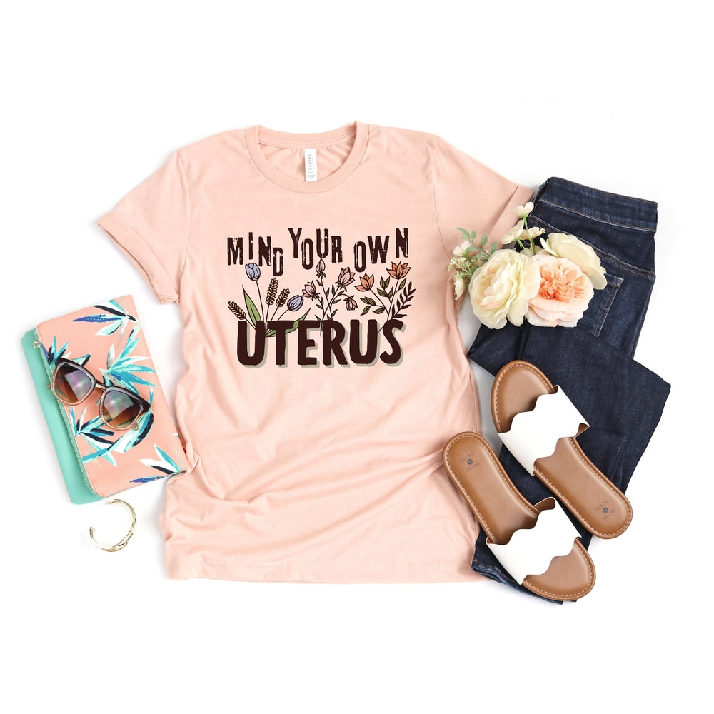 Mind Your Own Uterus Shirt,Feminist Shirt,Uterus Pro Choice Shirt,Women Power Tee,Women Rights,Stop Abortion Ban,My Body My Choice Shirt - 2.jpg