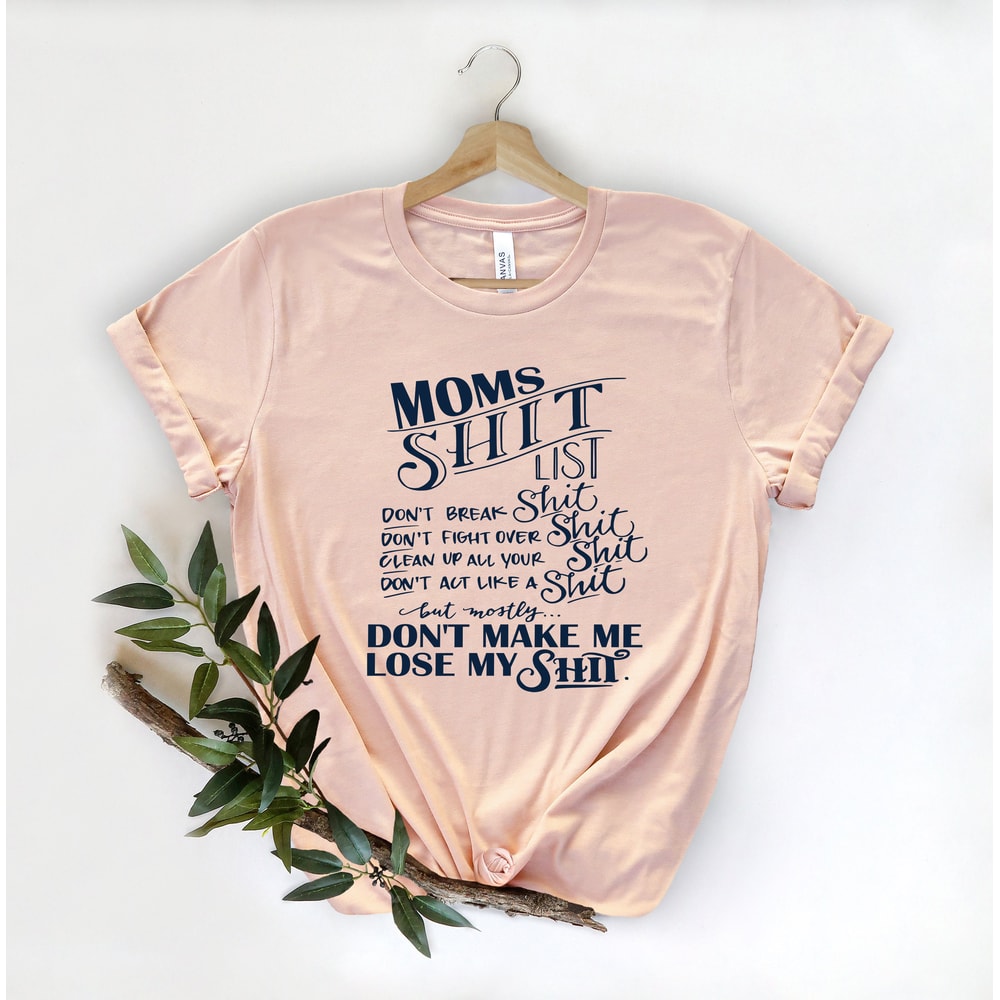 Mom's Shit List,Mama Shirt,Mommy Shirt,Gift for Mom,Gift for Her,Mothers Day,Mom Life Tshirt,Mom to be Shirt, Mom Life T-shirt Mother Life - 1.jpg