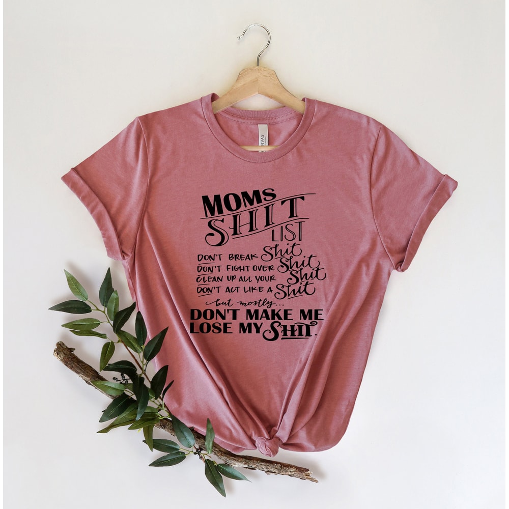 Mom's Shit List,Mama Shirt,Mommy Shirt,Gift for Mom,Gift for Her,Mothers Day,Mom Life Tshirt,Mom to be Shirt, Mom Life T-shirt Mother Life - 2.jpg