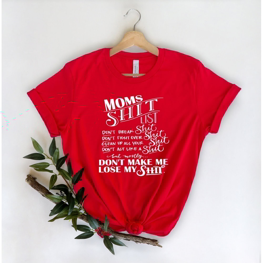Mom's Shit List,Mama Shirt,Mommy Shirt,Gift for Mom,Gift for Her,Mothers Day,Mom Life Tshirt,Mom to be Shirt, Mom Life T-shirt Mother Life - 3.jpg