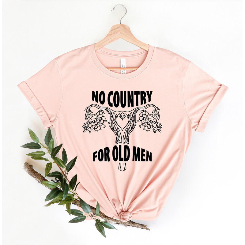 No Country For Old Men, Mind Your Own Uterus Shirt, Girl Power Shirt, Feminist Shirt, Womens Right Shirt, Retro Shirt, Shirt For Women - 1.jpg