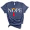 NOPE Shirt, Trump 2024 Nope T Shirt, Donald Trump Shirt Trump Gifts, Womens Trump Clothing, Republican T Shirts, Pro Trump, Funny Trump Tee - 3.jpg