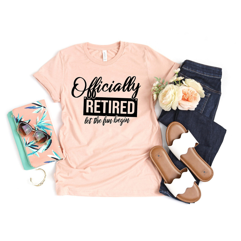 Officially retired Let The Fun Begin Shirt,retirement shirt,retired tee,officially retired shirt,grandma shirt,grandpa shirt,Retirement Gift - 1.jpg