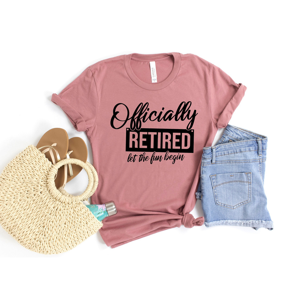 Officially retired Let The Fun Begin Shirt,retirement shirt,retired tee,officially retired shirt,grandma shirt,grandpa shirt,Retirement Gift - 3.jpg