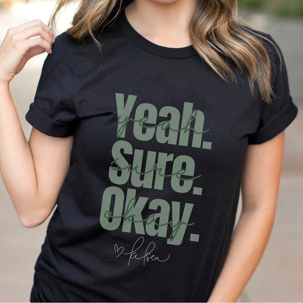 Yeah Sure Okay Shirt, Women's Shirt Oversized, Yeah Sure shirt, Ballerini Sweatshirt, BALLERINI TEE, T-shirt Design - 3.jpg