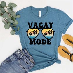 vacay mode shirt, vacation t-shirt, vacay mode, camping t-shirt, travel shirt, adventure t-shirt, road trip shirt, adven