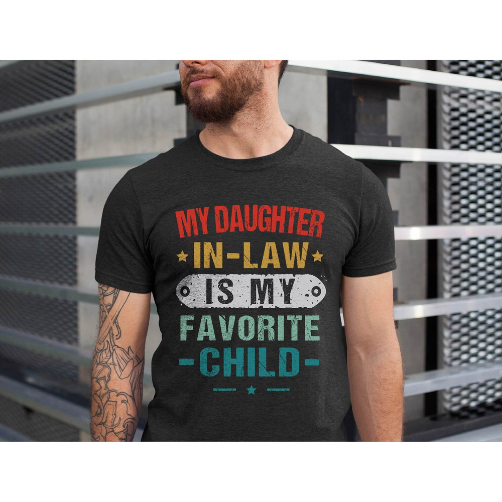 Vintage My Daughter in Law is My Favorite Child Shirt, Daughter in Law Shirt, Funny In Laws Shirt, Gift for Father In Law, Fathers Day Gift - 1.jpg