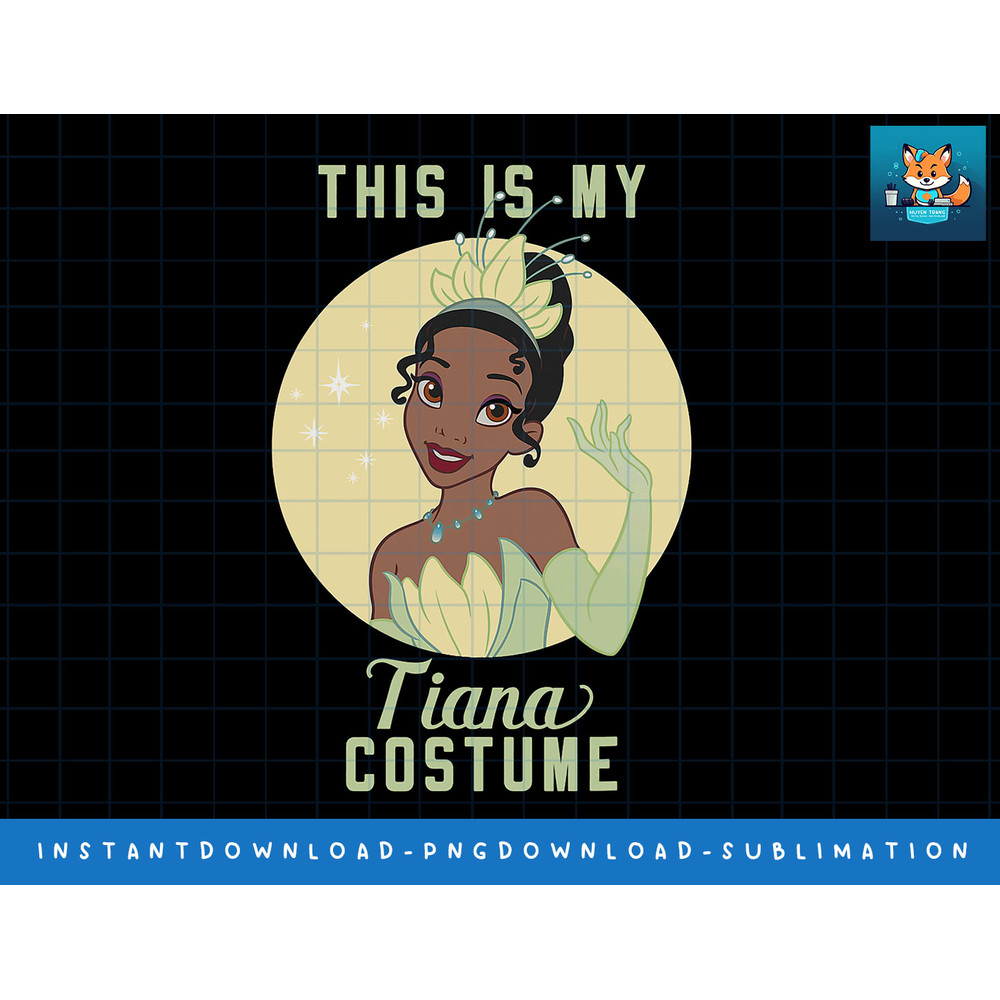 Disney Princess This is My Tiana Costume png, sublimate, digital print.jpg