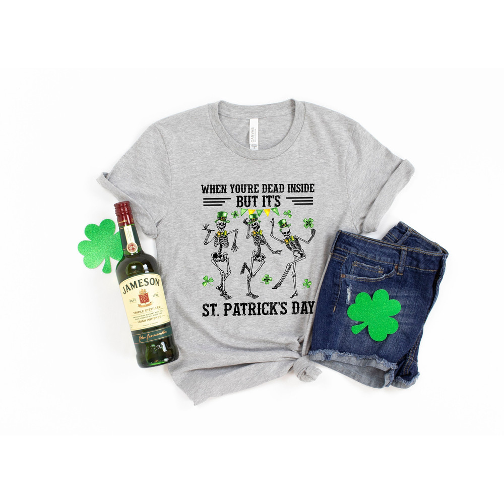 St Patricks Day Shirt,When you're dead inside but it's patricks Day Shirt,St Patrick's Day Shirt,Irish Shirt,Patrick Matching Shirt,Irish - 1.jpg