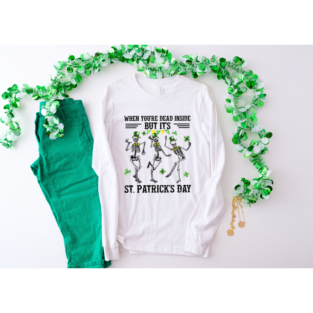 St Patricks Day Shirt,When you're dead inside but it's patricks Day Shirt,St Patrick's Day Shirt,Irish Shirt,Patrick Matching Shirt,Irish - 2.jpg