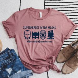Superheroes Wear Masks Shirt, Nurse Hero Shirt, Nurses Are Superheroes T-shirt, Matching Nurse T-shirt, Cute Nurse Gift,