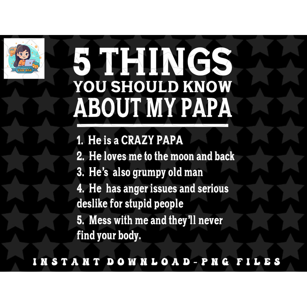 5 Things You Should Know About My Papa Father Day Humor Gift png, sublimation, digital download.jpg