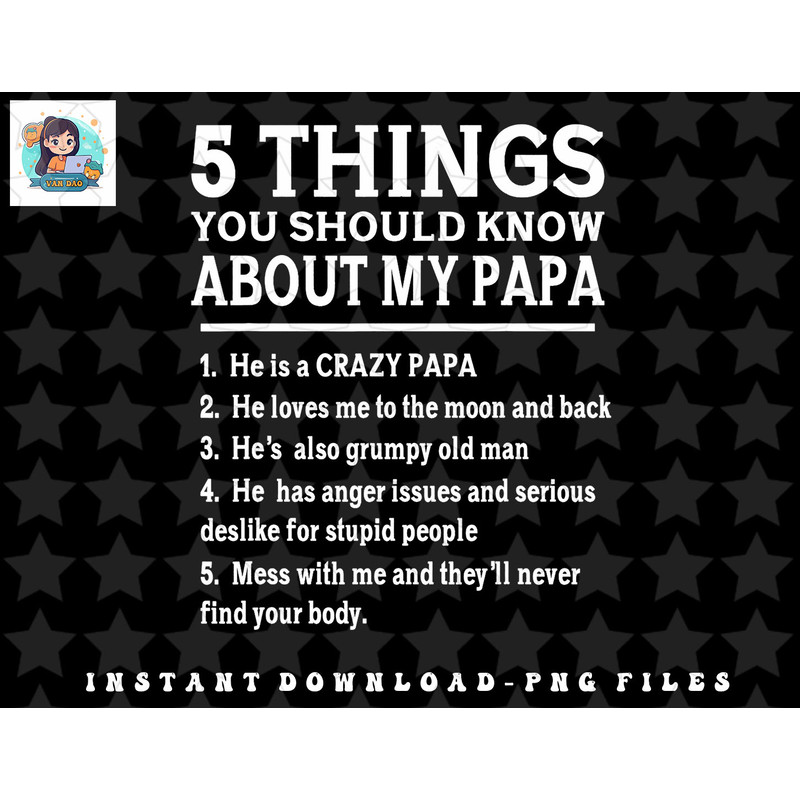 5 Things You Should Know About My Papa Father Day Humor Gift png, sublimation, digital download.jpg