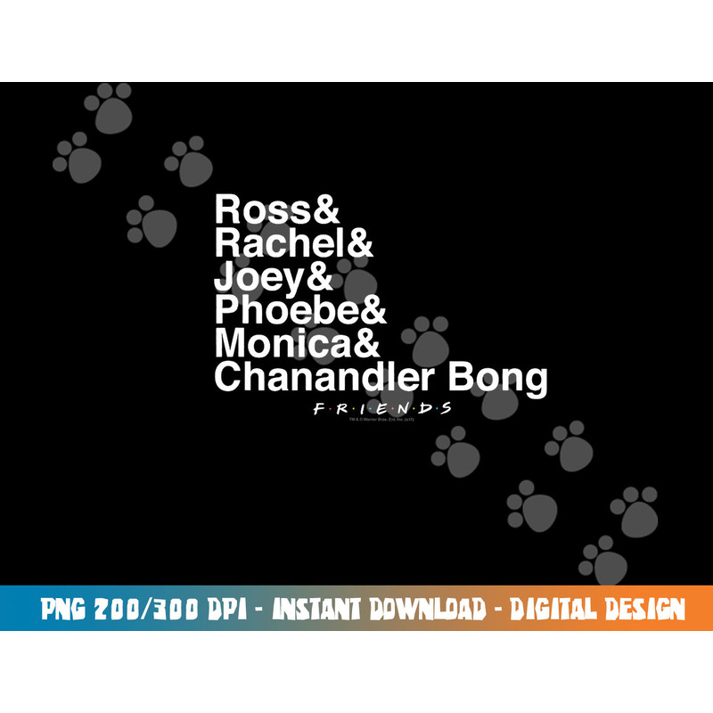 Friends Chanandler Bong  png, sublimation .jpg