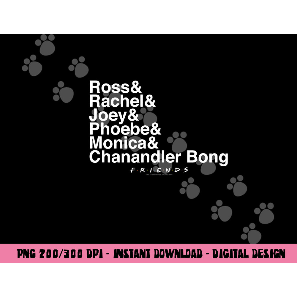 Friends Chanandler Bong  png, sublimation .jpg