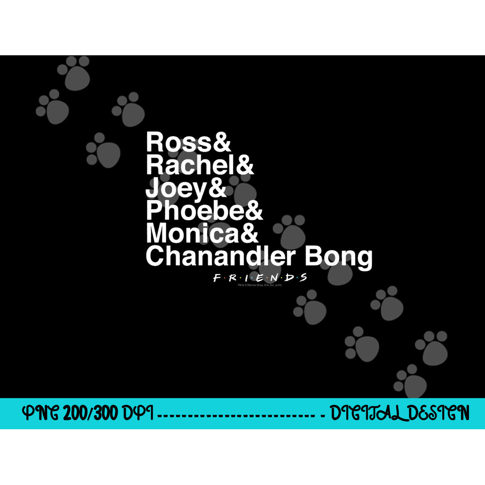 Friends Chanandler Bong png, sublimation .jpg