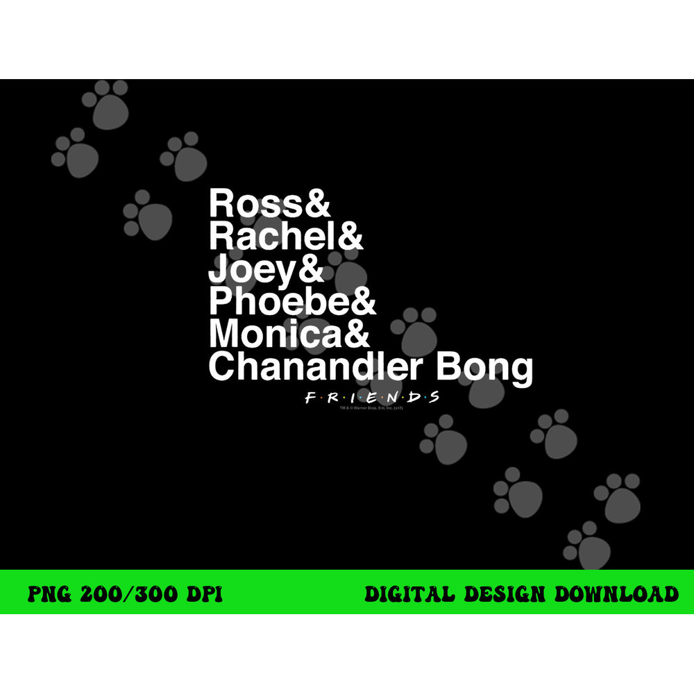 Friends Chanandler Bong  png, sublimation .jpg
