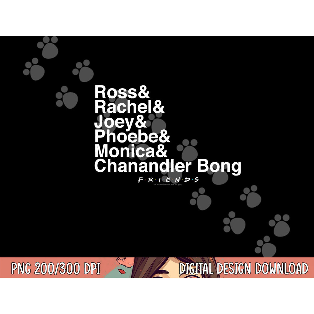 Friends Chanandler Bong  png, sublimation .jpg