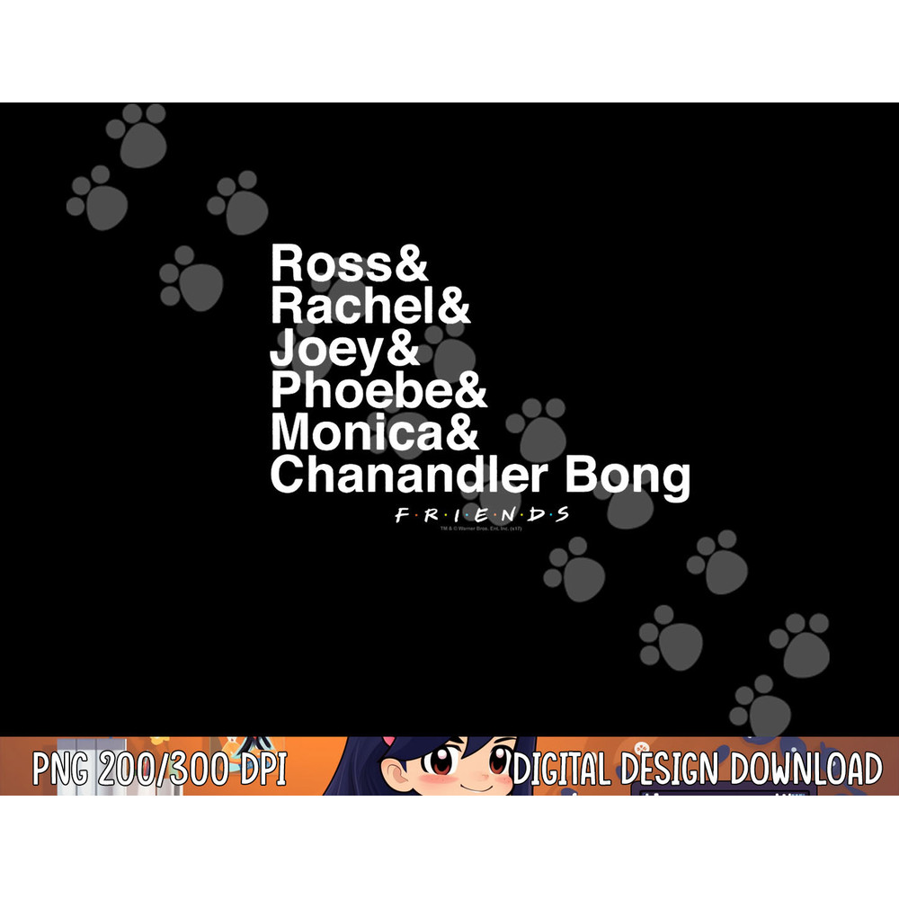 Friends Chanandler Bong png, sublimation .jpg