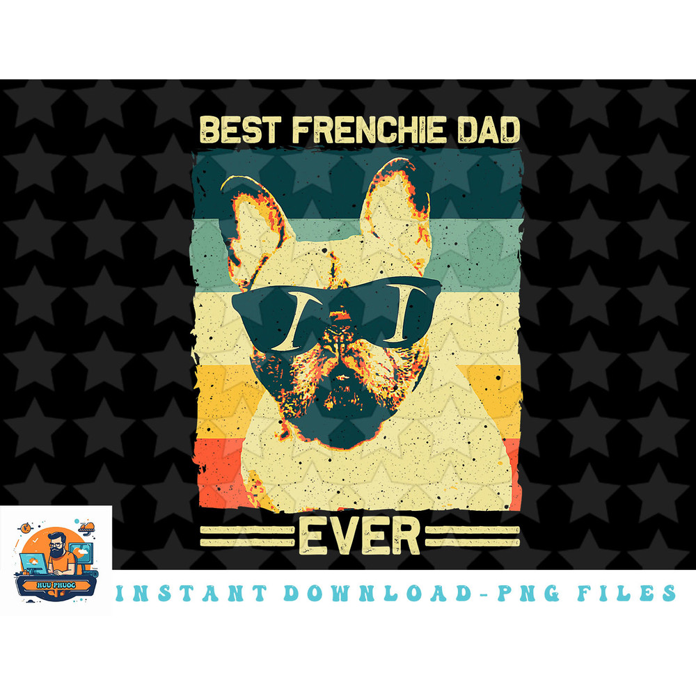 Best Frenchie Dad Design Men Father French Bulldog Lovers png, sublimation, digital download.jpg