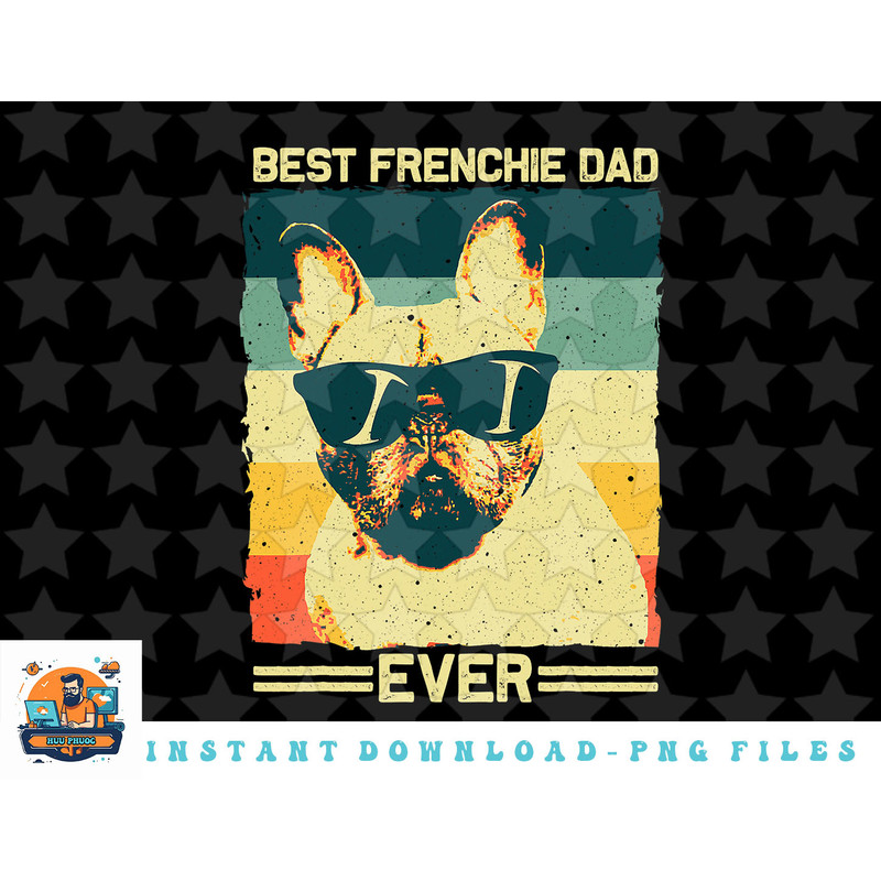 Best Frenchie Dad Design Men Father French Bulldog Lovers png, sublimation, digital download.jpg