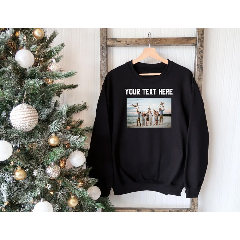 Custom text and photo Sweatshirt, Custom Photo Hoodie, Custom text Hoodie, Photo Sweatshirt, Customized Photo hoodie, Make Your Own hoodie - 2.jpg