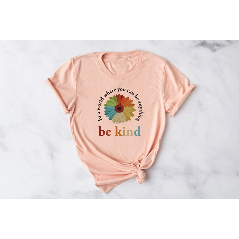 In A World Where You Can Be Anything Be Kind Shirt, Kindness Shirt, Be Kind Shirt, Teacher Shirt, Anti-Racism Shirt, Be kind tee, Be kind - 2.jpg
