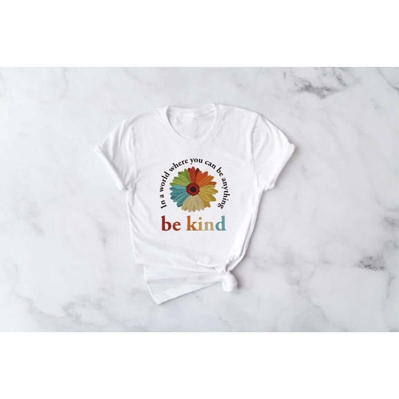 In A World Where You Can Be Anything Be Kind Shirt, Kindness Shirt, Be Kind Shirt, Teacher Shirt, Anti-Racism Shirt, Be kind tee, Be kind - 1.jpg