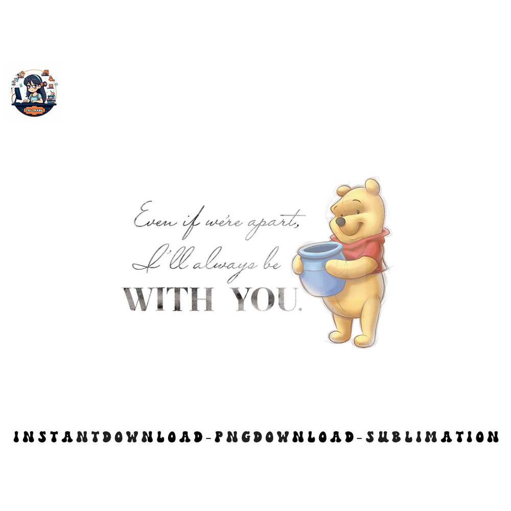 Disney 100 Anniversary Winnie the Pooh D100 Quote With You png, sublimation, digital download.jpg