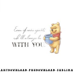 disney 100 anniversary winnie the pooh d100 quote with you png, sublimation, digital download