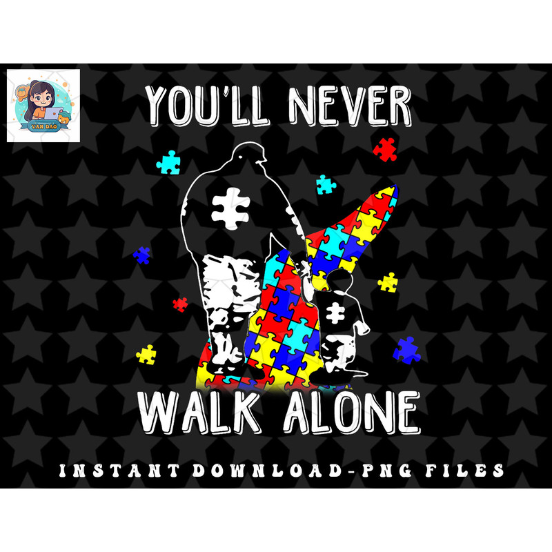 Autism Dad You Will Never Walk-Alone Support Autism Son png, sublimation, digital download.jpg