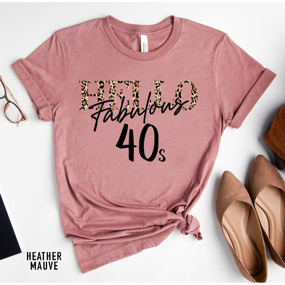 40th Birthday Shirt, 40 Birthday Shirt, 40th Birthday Shirt Women, 40 and Fabulous, Forty Shirt, 40 Af Shirt Shirt, 40th Birthday Shirts - 2.jpg